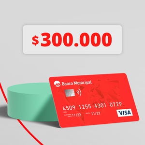 Crédito de $300.000 en tu tarjeta Visa de Banco Municipal