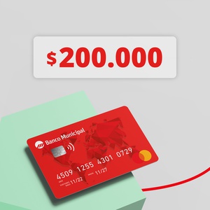 Crédito de $200.000 en tu tarjeta MasterCard de Banco Municipal